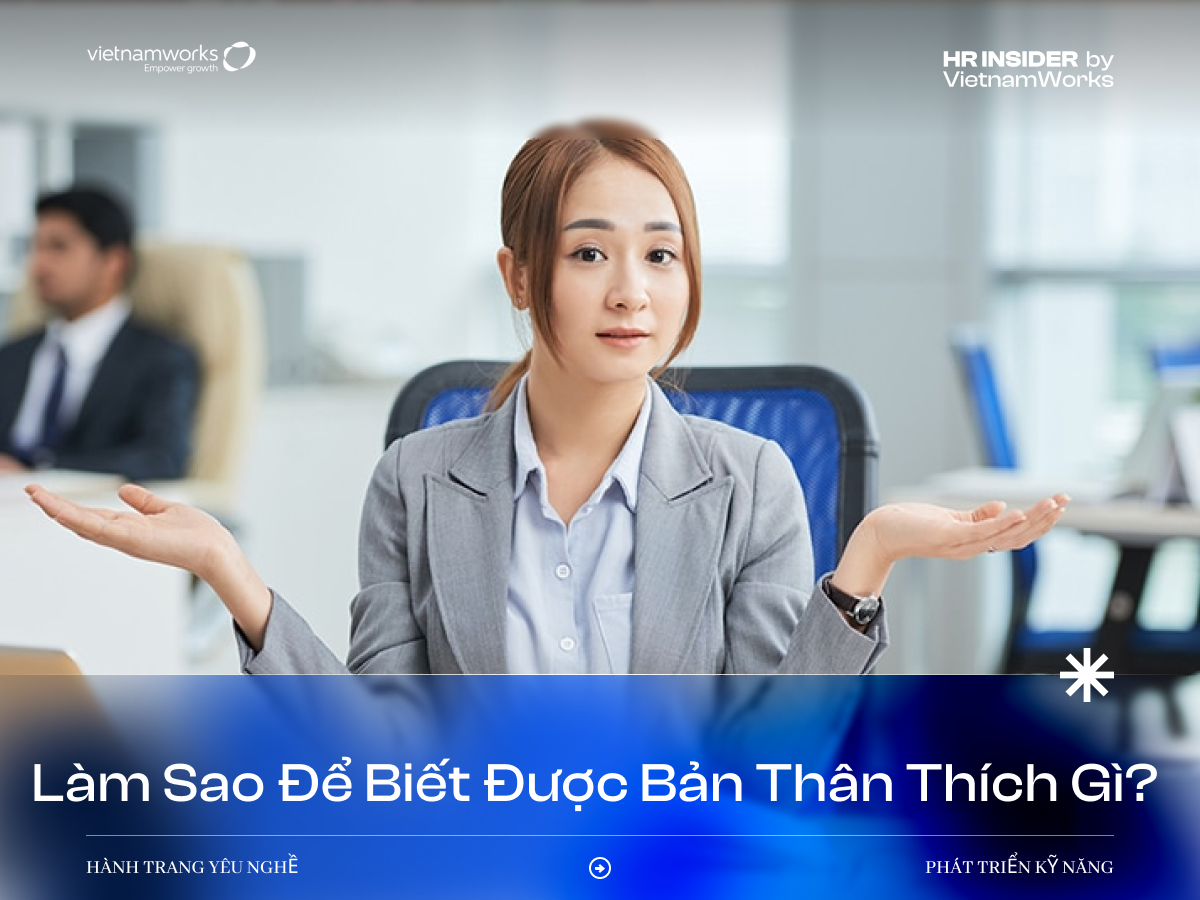 Làm thế nào để biết được bản thân thích gì?