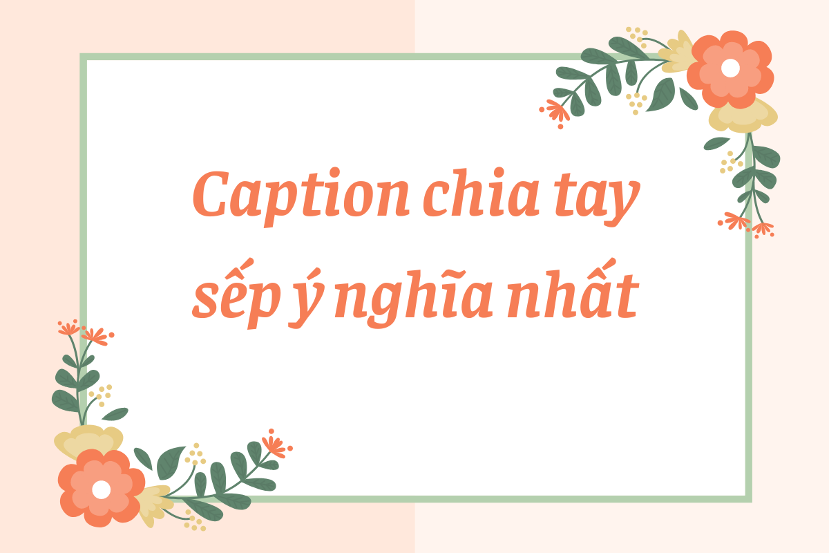 những caption chia tay ý nghĩa