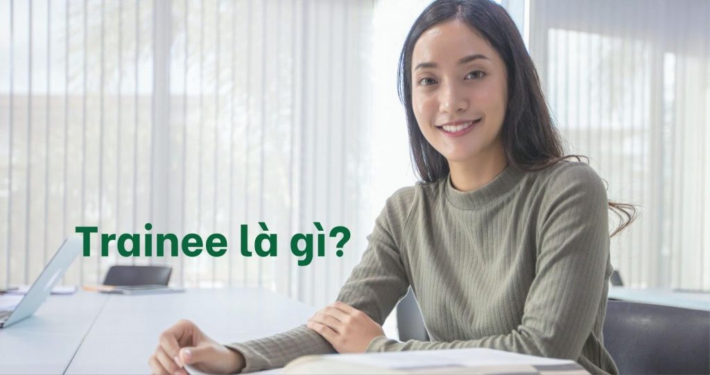 Trainee là gì