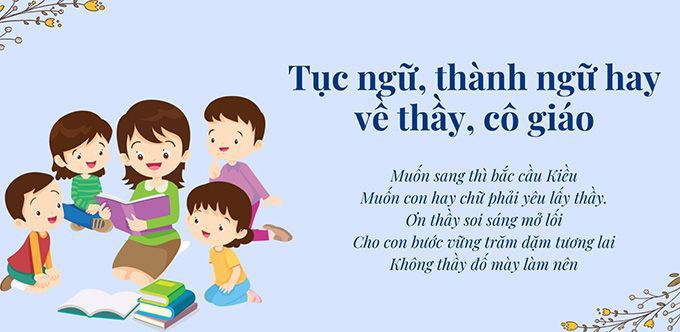 Các tục ngữ, thành ngữ hay về thầy, cô giáo