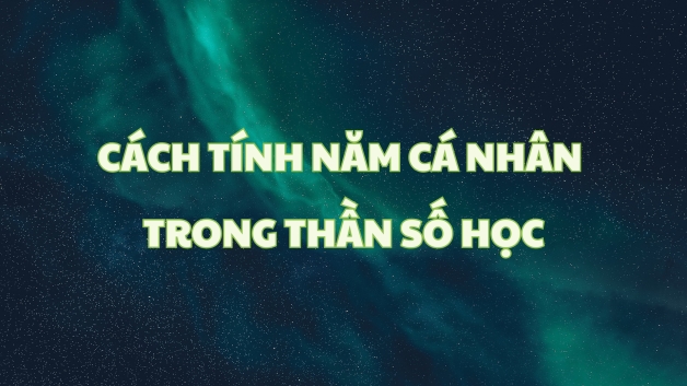 Tính năm cá nhân để có thể tránh vận rủi và tranh thủ cơ hội