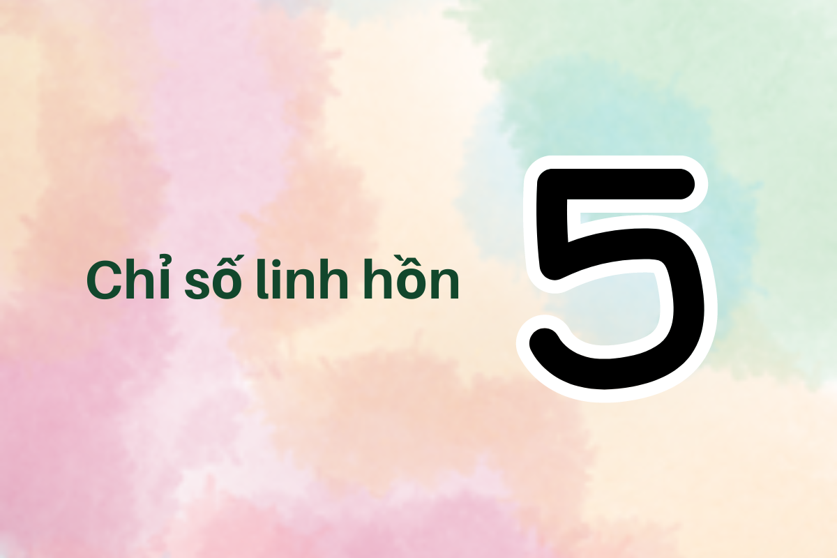 Ý nghĩa của chỉ số linh hồn của con số 5