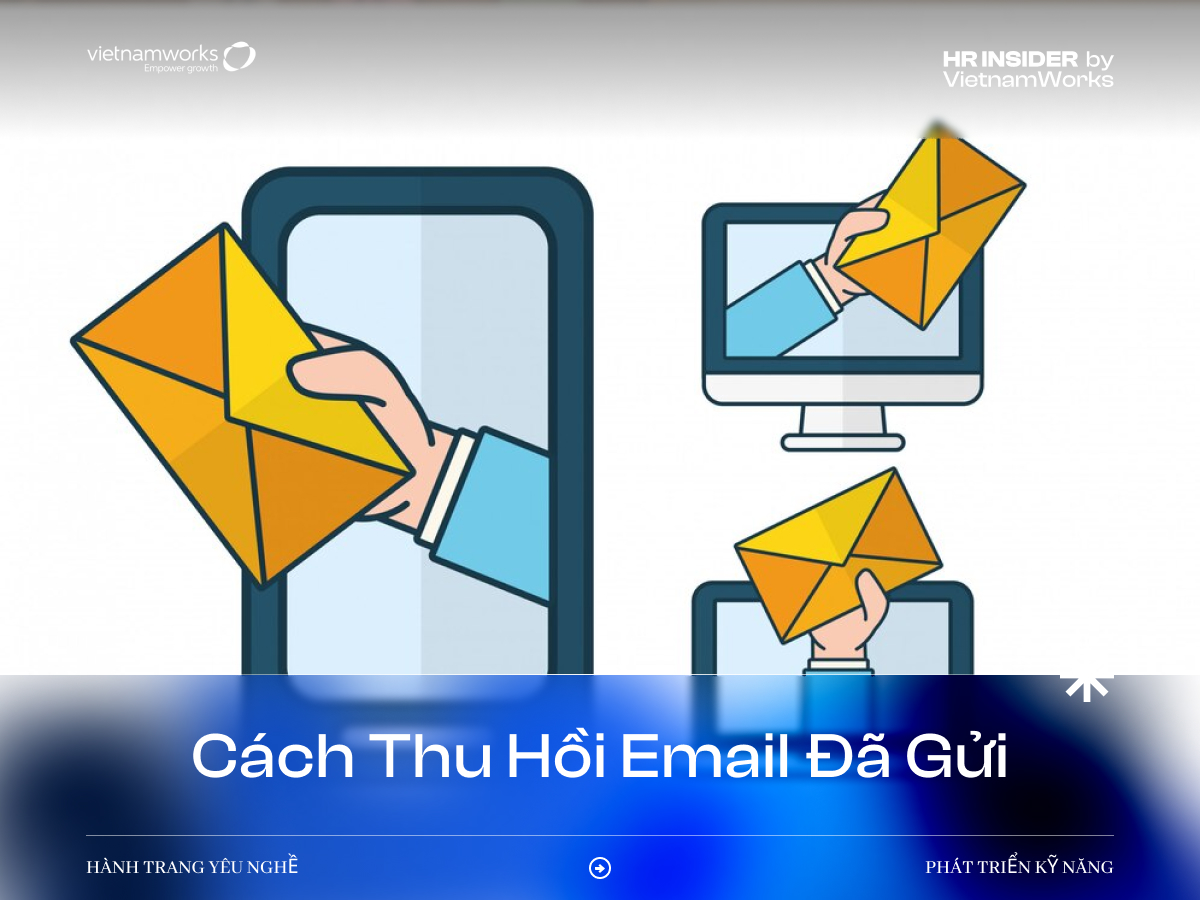 Cách thu hồi Email đã gửi nhanh chóng và hiệu quả