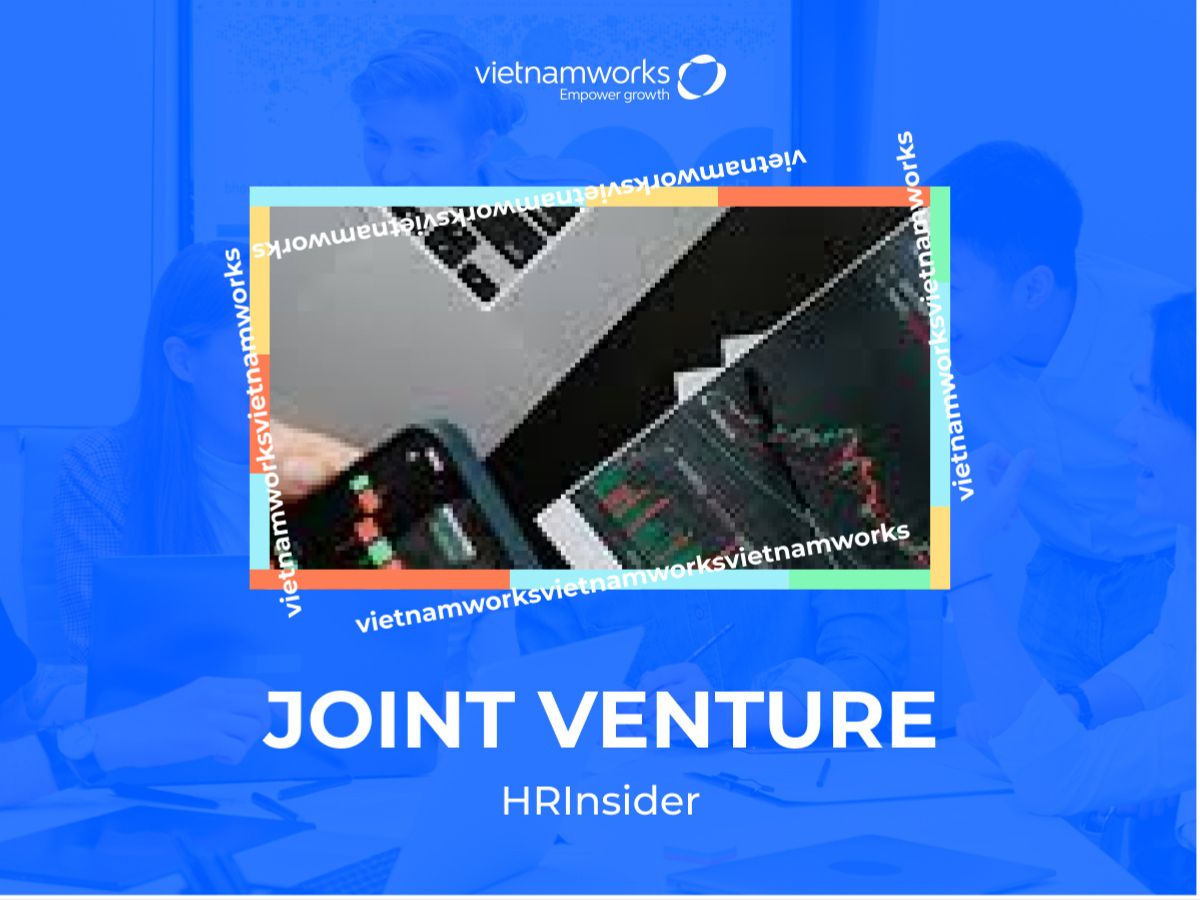 Giải mã mô hình đầu tư hiệu quả đầy tiềm năng Joint Venture