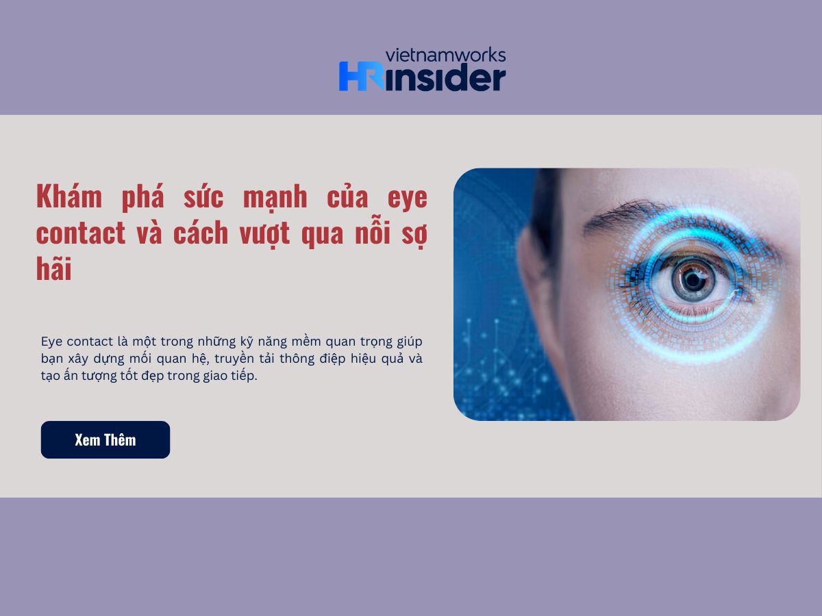 Khám phá sức mạnh của eye contact và cách vượt qua nỗi sợ hãi