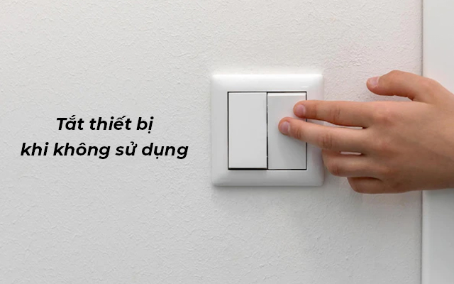 Tắt khi không sử dụng là một trong những việc làm bảo vệ môi trường