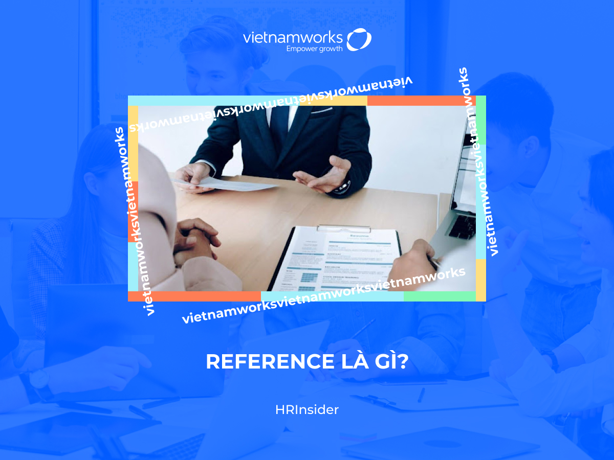 Reference là gì? Cách viết Reference CV thu hút