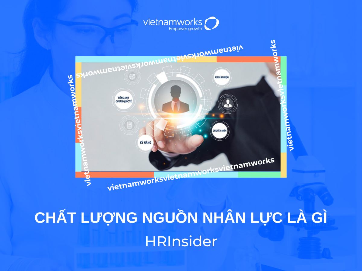 Chất lượng nguồn nhân lực là gì