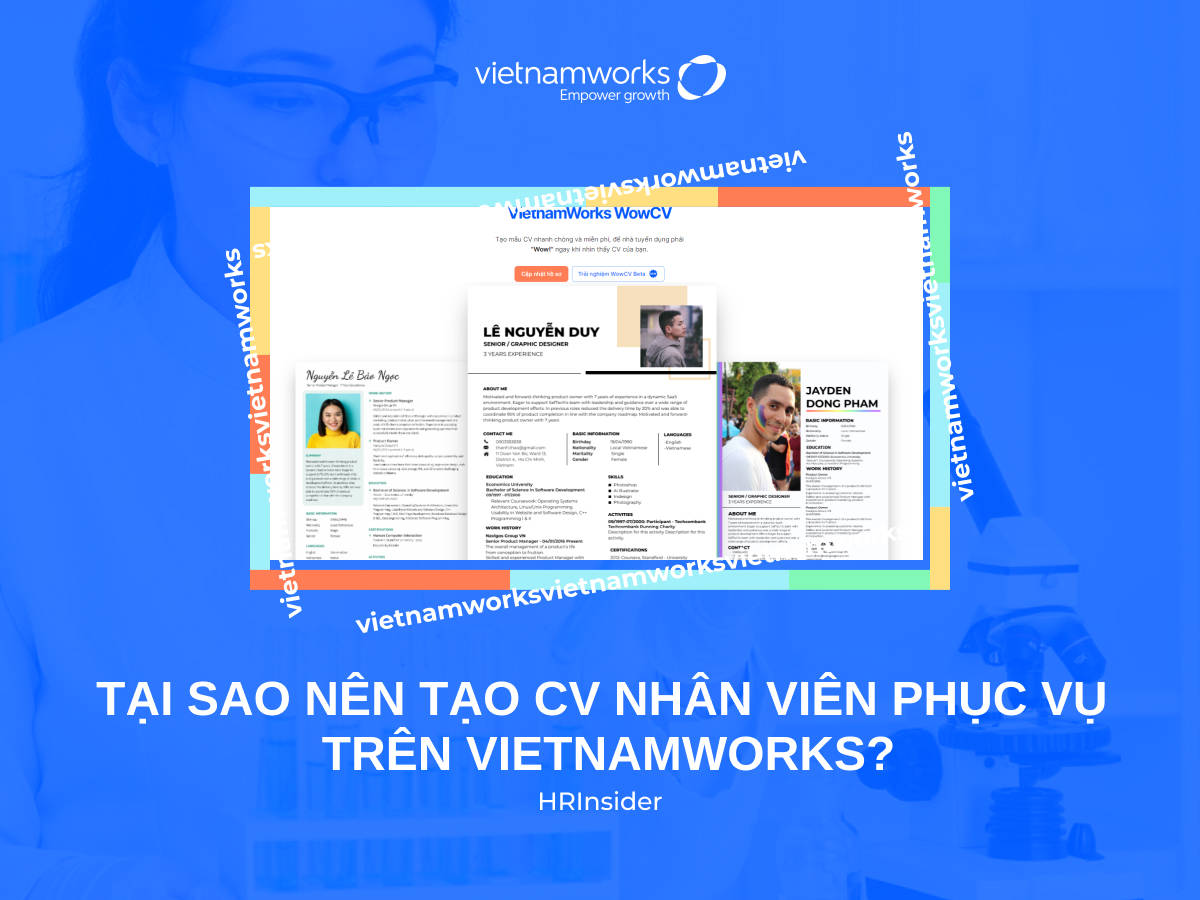 Tại sao nên tạo CV nhân viên phục vụ ấn tượng trên Vietnamworks.com?