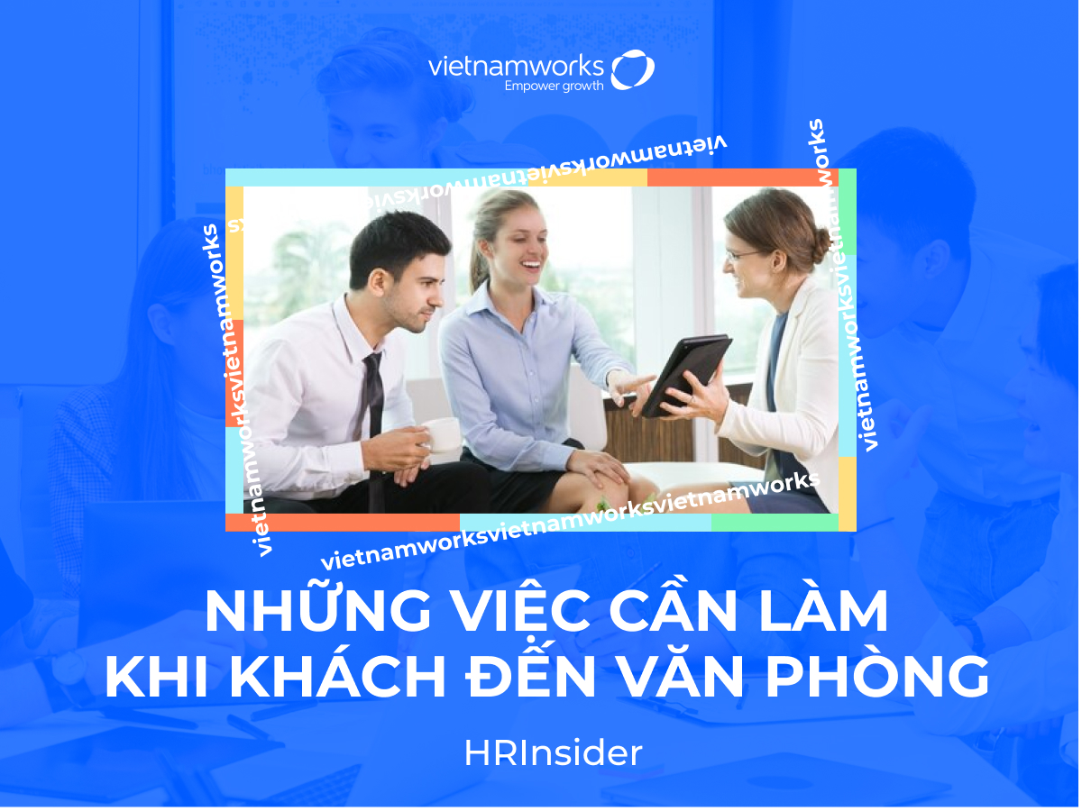 những việc cần làm khi khách đến văn phòng