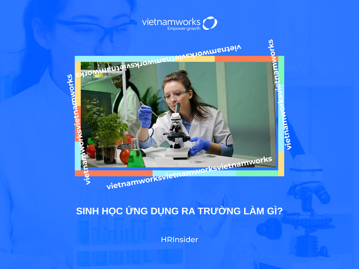 Sinh học ứng dụng ra trường làm gì