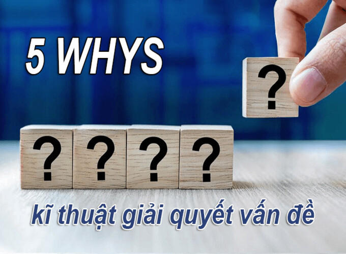 Khi nào nên sử dụng chiến lược 5 why?