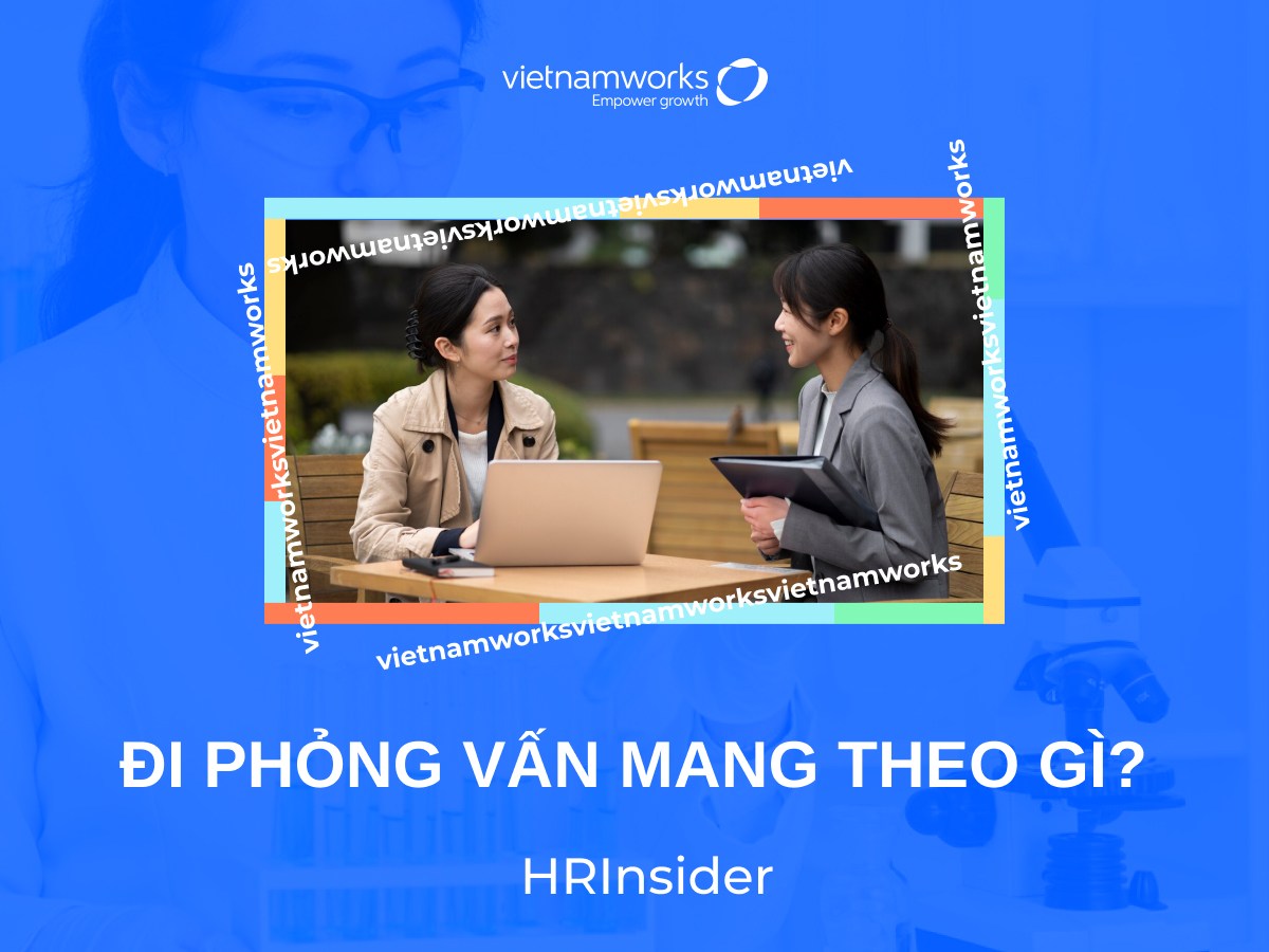 Đi phỏng vấn mang theo gì? Bí quyết chuẩn bị hoàn hảo