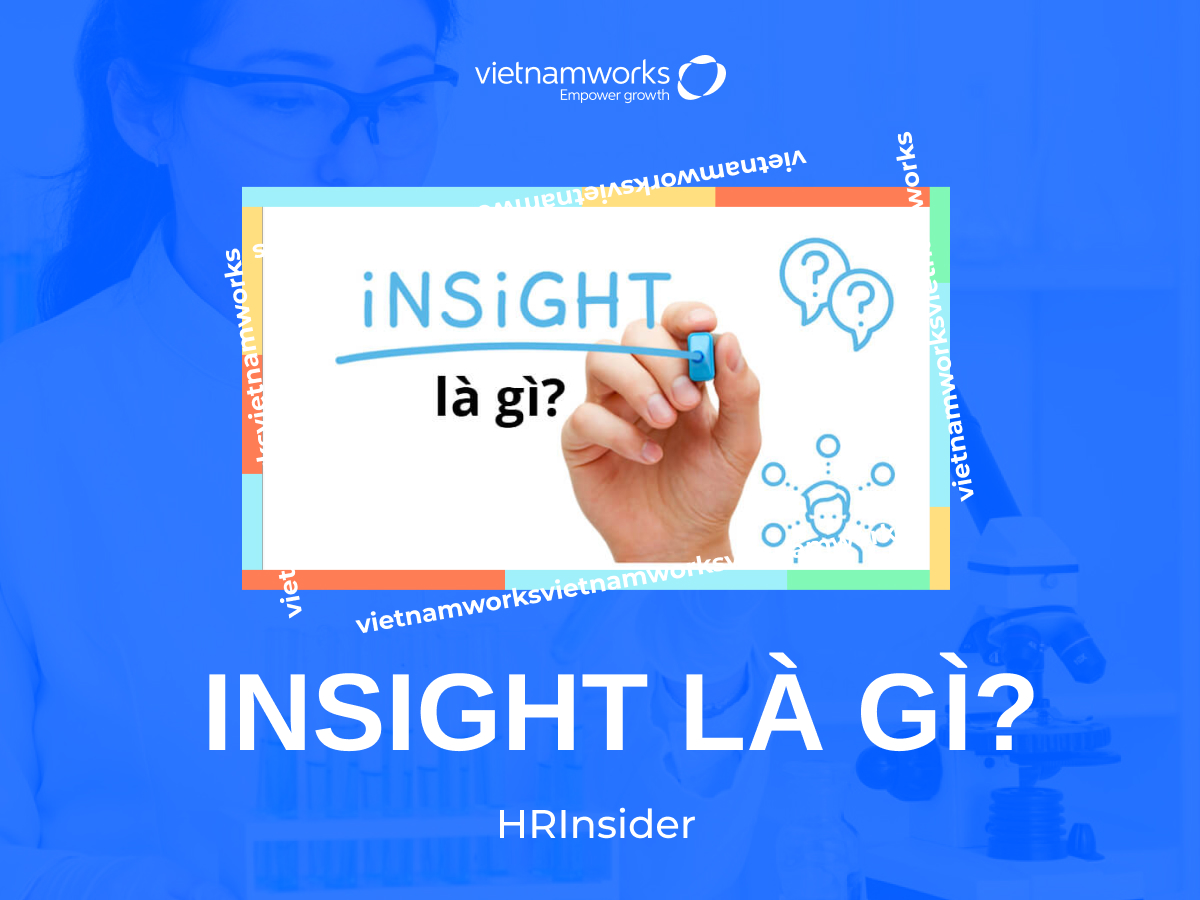 Insight là gì? Phương pháp tìm kiếm insight khách hàng