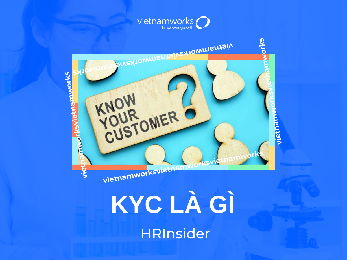 KYC là gì? Tại sao KYC lại quan trọng đến vậy?