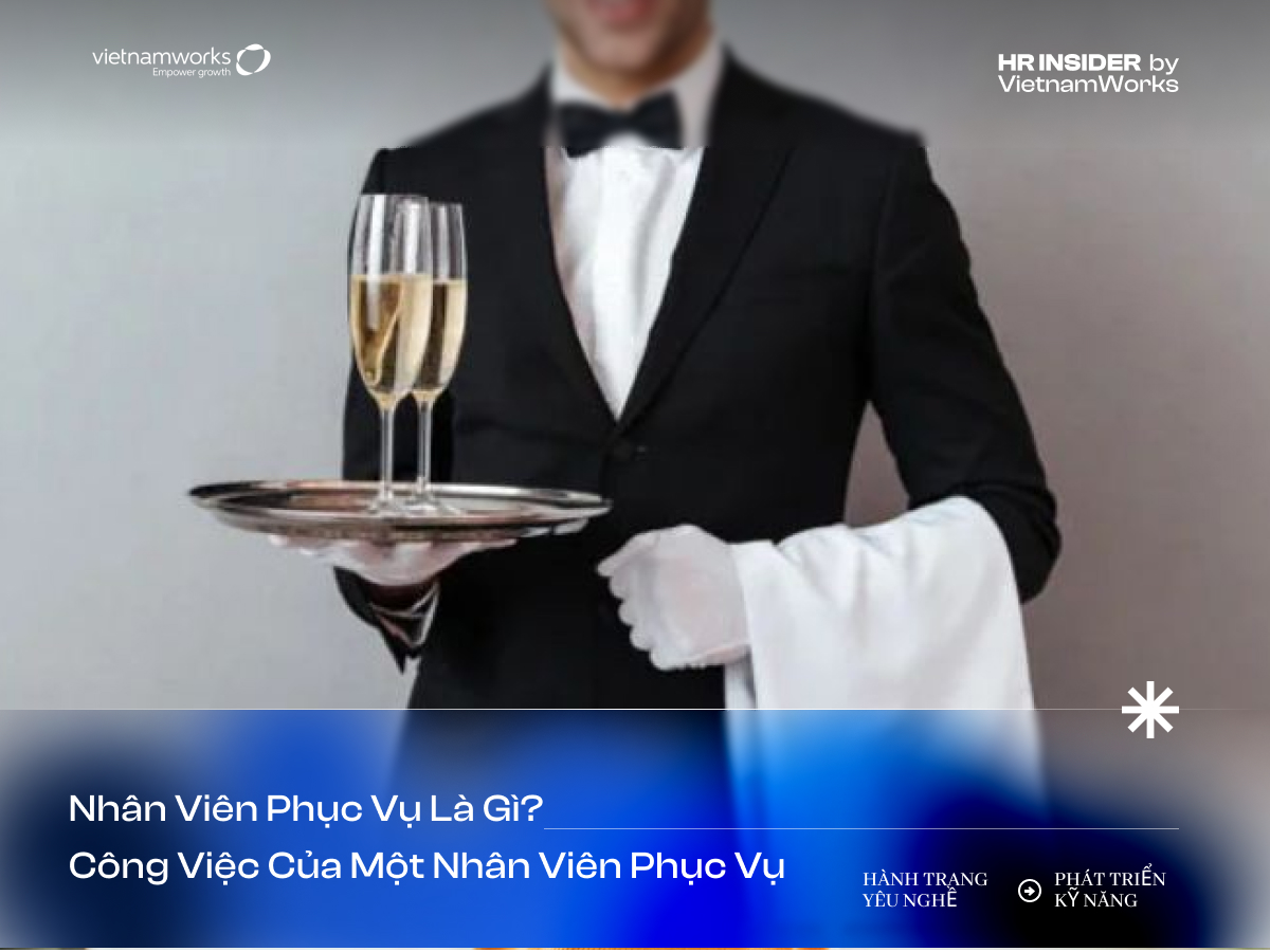 Nhân viên phục vụ là gì? công việc của một nhân viên phục vụ