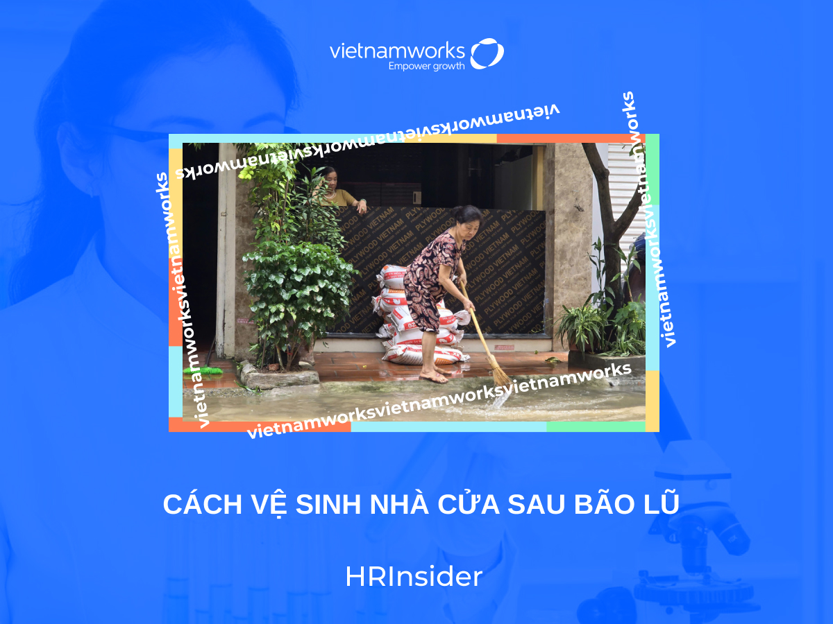 Tìm hiểu cách vệ sinh nhà cửa sau bão lũ