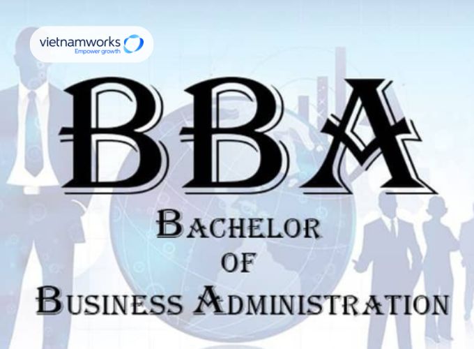 BBA là gì - Bachelor of Business Administration