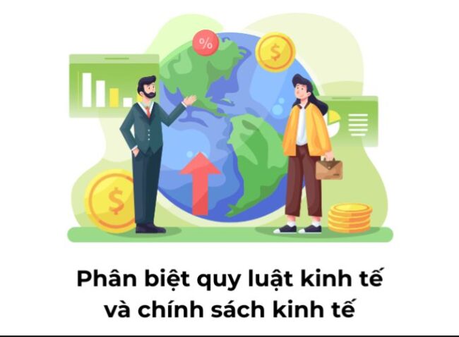 Quy luật kinh tế và chính sách kinh tế khác nhau như thế nào?