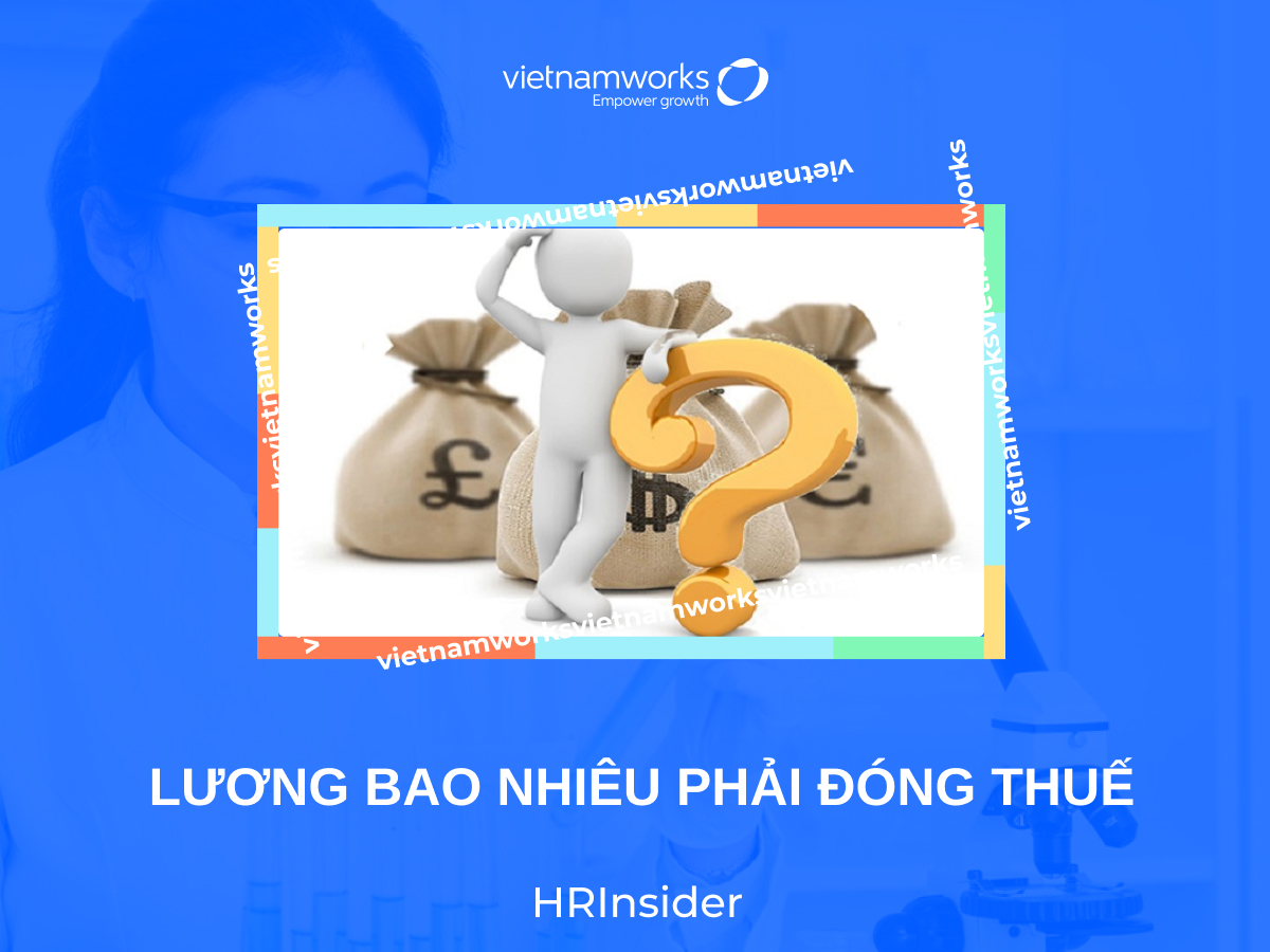 Lương bao nhiêu phải đóng thuế