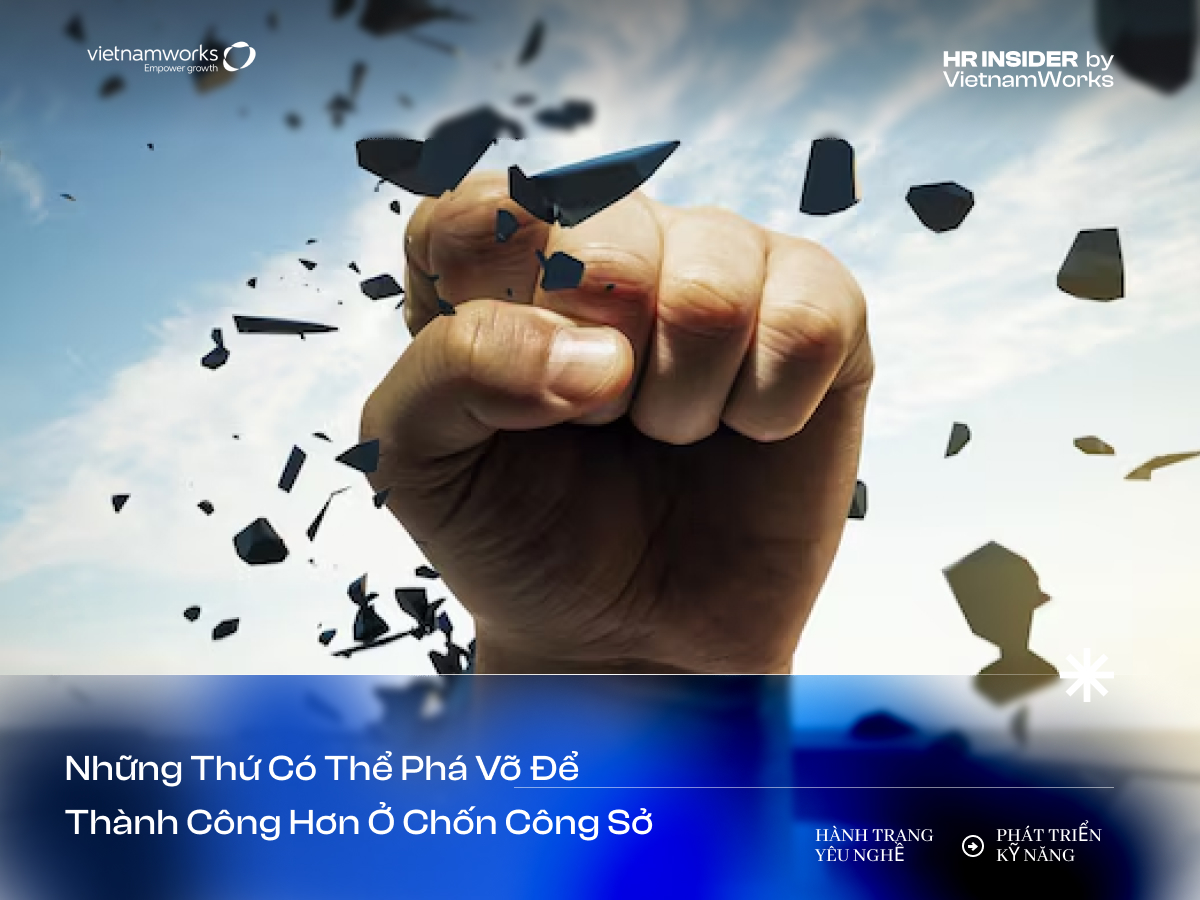 Những thứ có thể phá vỡ để thành công hơn ở chốn công sở