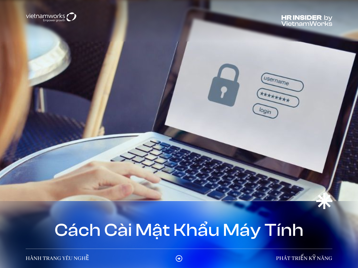 Cách cài mật khẩu máy tính đơn giản và hiệu quả nhất